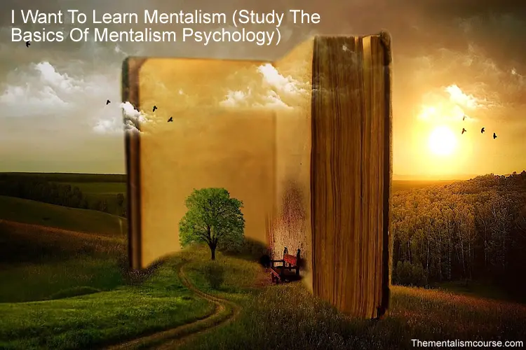 I Want To Learn Mentalism & Study The Basics Of Mentalism Psychology