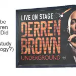 How to be like Derren Brown (Did Derren Brown study psychology?)